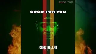 CHRIS KELLAH - Good For You Ft THISISKLASSIK,JayQe (Official Audio)