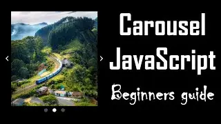 Create a Carousel With JavaScript, HTML And CSS | JavaScript Project For Beginners