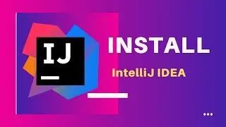 How to install IntelliJ IDEA on Windows 10 and test a Java Program