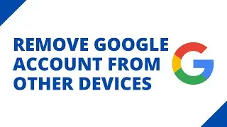 How to remove your Google account from other devices (step by step)