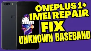 OnePlus 1+ A5000 IMEI Repair: Fix Null/Unknown Baseband on OnePlus - Safe Methods & Resources