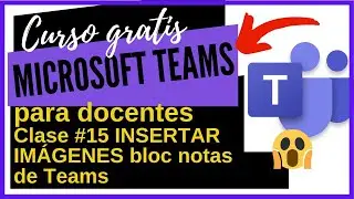 INSERTAR IMAGENES BLOC NOTAS MICROSOFT TEAMS PARA DOCENTES