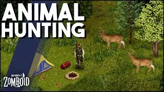 Project Zomboid Hunting Is On The Way! Animals, Game Hunting, Nomad Living & More In This Update!