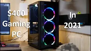 The ULTIMATE $400 Budget Gaming PC in 2021 | How to Build a Budget Gaming PC in 2021 Guide