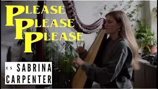 Please Please Please - Sabrina Carpenter (Harp and Violin Instrumental)