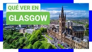 GUÍA COMPLETA ▶ Qué ver en la CIUDAD de GLASGOW (REINO UNIDO) 🇬🇧 🌏 Turismo y viajes a ESCOCIA