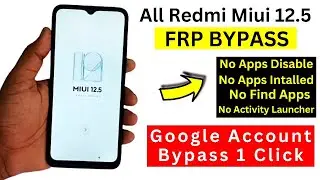 All Redmi MIUI 12.5 Frp Bypass ❌ Find Apps  ❌ Activity Launcher | Google Account Bypass 2024