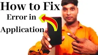 Error in application problem fix any mobile phone | Error in application problem ko kaise solve kare