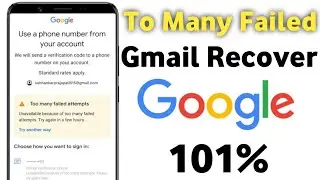 too many failed attempts gmail recovery || google account recovery karne ka tarika || email recovery