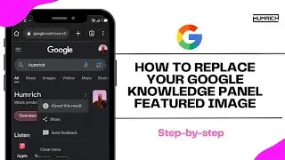 How To Replace or Change Your Google Knowledge Panel Featured Image | Easy Steps