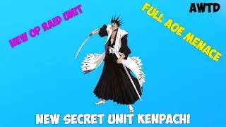 New SCR Unit Kenpachi has High Damage for Cheap price. Very Good for Raids! | AWTD Showcases