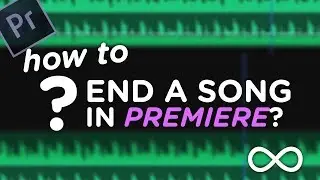 How to End a Looping Song?? (Premiere Tutorial)