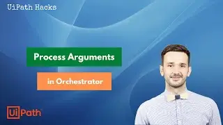 How and why to use Process Arguments in UiPath Orchestrator