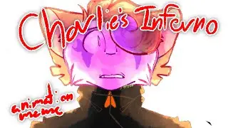 Charlie’s Inferno || animation meme (flipaclip)