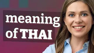 Thai | meaning of Thai