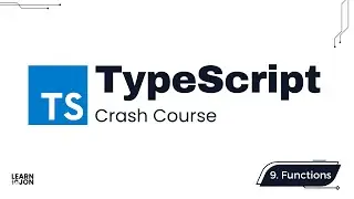 TypeScript 5.5 Crash Course | Define types in JavaScript | Part 9: Functions