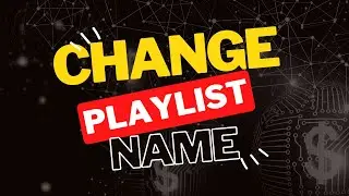 How to change playlist name | English subtitles | 