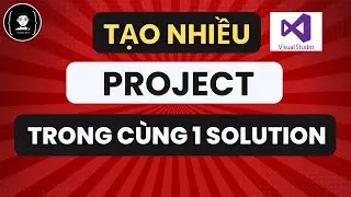 Tạo nhiều Project trong cùng một Solution Visual Studio | Xoan Dev