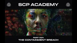 SCP Academy | Part 001 - The Containment Breach