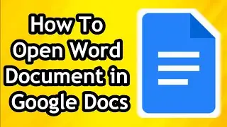 How To Open Word Document in Google Docs