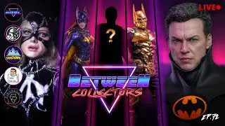 🎙️BETWEEN COLLECTORS: Hot Toys BATMAN RETURNS 2.0, Jazzinc CATWOMAN, Exciting NEWS, & More! | Ep. 72