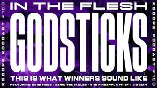 Kscope Podcast 158 - Godsticks in the Flesh