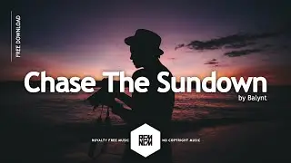 Chase The Sundown - Balynt | @RFM_NCM