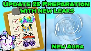 🥳 UPDATE 25 PREPARATION + NEW LEAKS INCLUDING NEW AURA AND MORE IN PET SIMULATOR 99