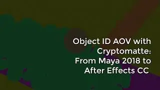 Maya 2018 - part 4 - Rendering Cryptomatte AOV