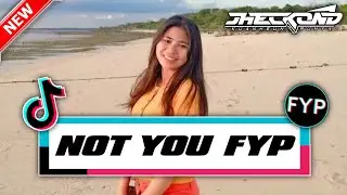 DJ NOT YOU - [ MR. EWIK REMIX ] VIRAL TIKTOK !!!