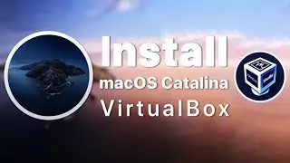 How To Install MacOS Catalina On VirtualBox On Windows: 8 Step Ultimate Guide