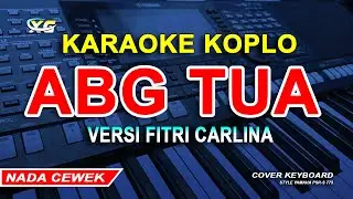 Fitri Carlina - ABG Tua KARAOKE KOPLO - XG KARAOKE (YAMAHA PSR - S 775) FLAT BAND