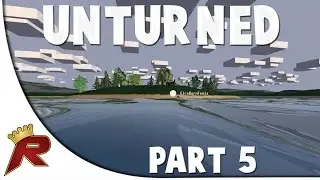 Unturned Survival Gameplay - Part 5: Mr. Chow