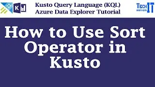 How to Use Sort Operator in Kusto | Kusto Query Language Tutorial (KQL)