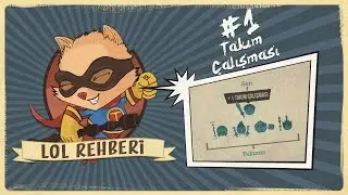 LoL Rehberi - Takım Çalışması | League of Legends Türkiye