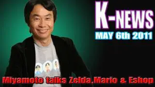 K-News - Shigeru Miyamoto talks Zelda,Starfox and new details on Super Mario 3DS!