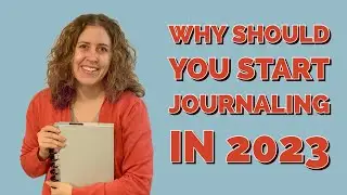 8 Reasons Why You Should Start Journaling In 2023