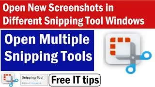 Open New Screenshots in Different Windows Snipping Tool | How To Take Multiple Screenshot Windows