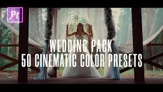 50 Cinematic Wedding Color Presets for Premiere Pro