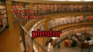 What does plestor mean?