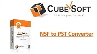 Learn How to Convert NSF Files to PST by CubexSoft NSF to PST Converter