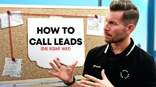 How To Call Leads THE RIGHT WAY (Prospecting & Warm Leads)