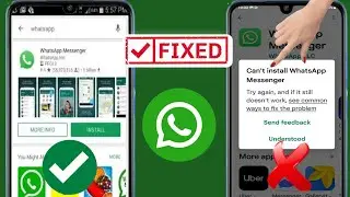 How To FIX Can’t install WhatsApp Messenger Try Again Problem | Can’t install WhatsApp Messenger