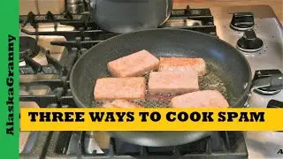 3 Ways To Cook Spam - Cooking With Food Storage Canned Meat