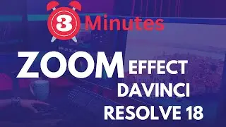 DaVinci Resolve 18 - Zoom Effect Animation - 3 mins