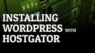 Installing Wordpress With Hostgator