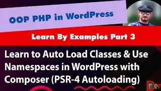 Autoload Classes & Use Namespaces In Wordpress W/ Composer (Psr4 Autoload) | Oop Php In Wp P 3