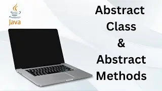 Abstract Class and Abstract Methods In Java