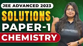 JEE ADVANCED 2023 CHEMISTRY SOLUTIONS PAPER 1 | TEAM COMPETISHUN