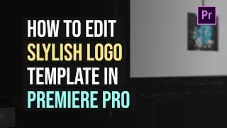 How to edit Stylish Logo Template in Adobe Premiere Pro